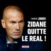C’est un énorme coup de tonnerre Zinédine Zidane quitte le Real Madrid